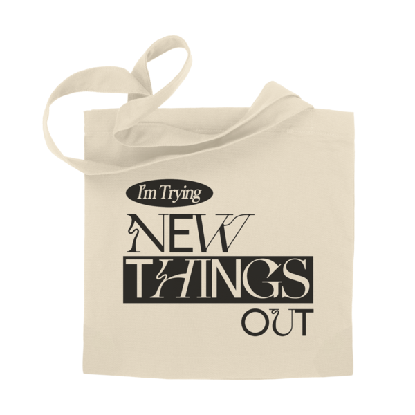 Trying New Things Out Tote Bag