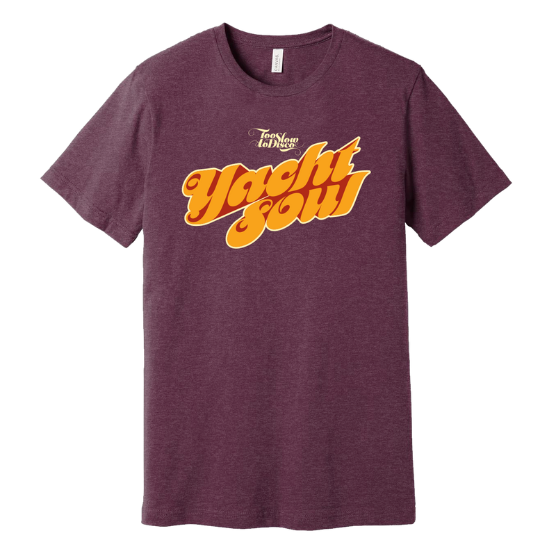 Too Slow to Disco Yacht Soul T-Shirt